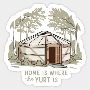 Home is where the yurt is, Yurt White Sticker